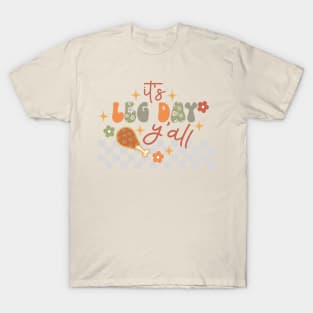 Thanksgiving Leg Day - Funny design perfect for the holiday season T-Shirt